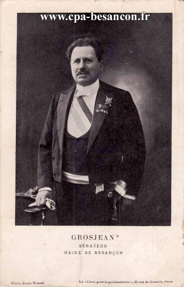 GROSJEAN - SÉNATEUR MAIRE DE BESANÇON - (maire de 1906 à 1912 ; sénateur de 1908 à 1921)